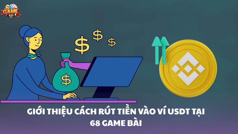 Tổng quan cách rút tiền vào ví USDT 