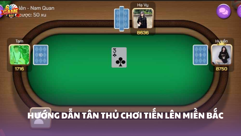 Hướng dẫn tân thủ chơi Tiến Lên Miền Bắc 68 Game Bài